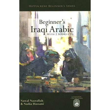Beginner's Iraqi Arabic: An Introduction to the Spoken Language of Iraq