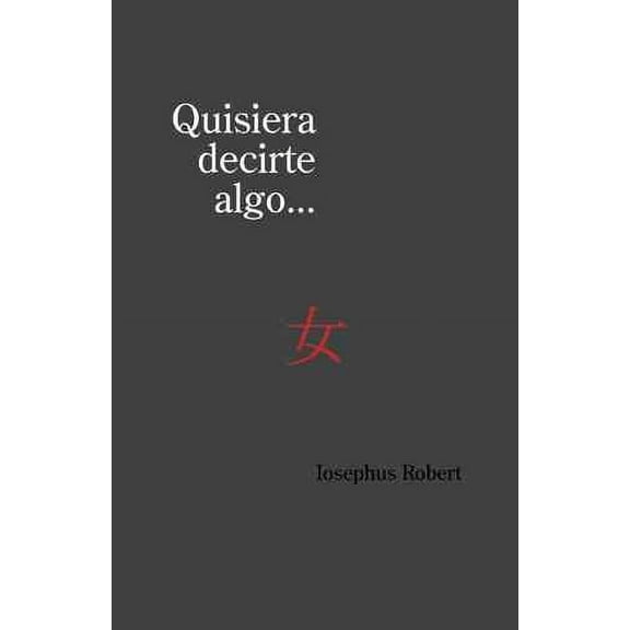 Quisiera decirte algo