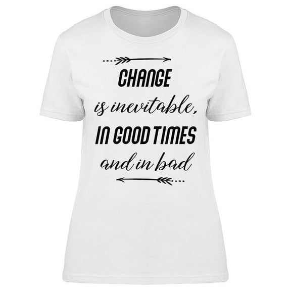 Change Is Inevitable T-Shirt Women -Image by Shutterstock, Female 3X-Large