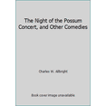 thumbnail image 1 of Pre-Owned The Night of the Possum Concert, and Other Comedies (Paperback) 0874830281 9780874830286, 1 of 1