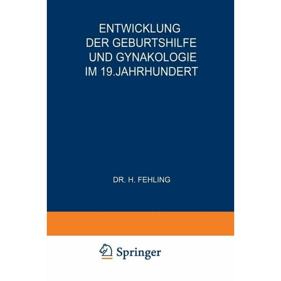 Entwicklung Der Geburtshilfe Und Gynäkologie Im 19. Jahrhundert, (Paperback)