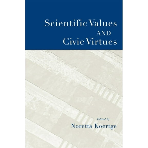 Scientific Values and Civic Virtues, (Paperback)