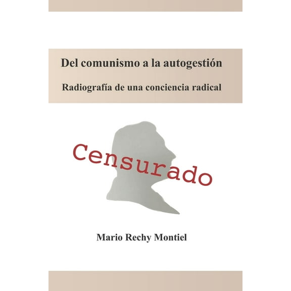Del comunismo a la autogestin: Radiografa de una conciencia radical (Paperback)