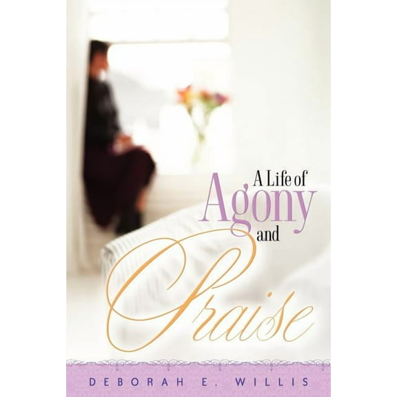 A Life of Agony and Praise, (Paperback)