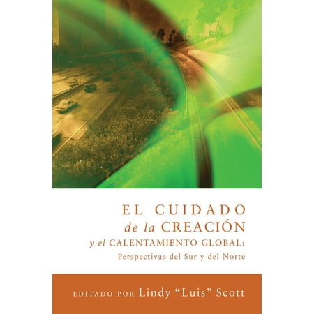 El cuidado de la creación y el calentamiento global (Hardcover)