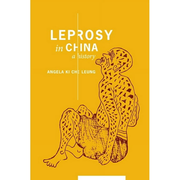 Studies of the Weatherhead East Asian In Leprosy in China: A History, (Hardcover)