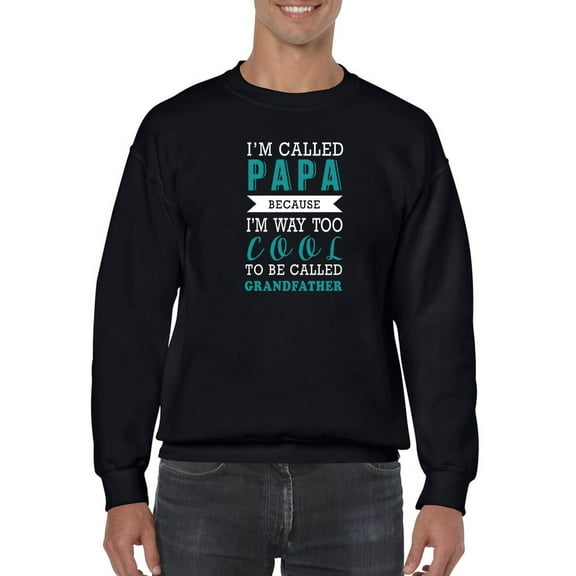 Grandfather Cool Quote Sweatshirt Men -GoatDeals Designs, Male XX-Large