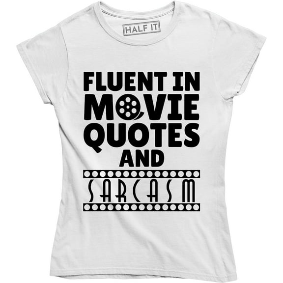 Fluent in Movie Quotes Sarcasm Film Humour Funny Slogan Gift T-Shirt