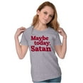 thumbnail image 4 of Funny Maybe Today Satan Sarcastic Womens Fitted Plus Size Graphic Tee Brisco Brands 3X, 4 of 6