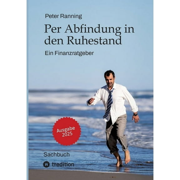 Per Abfindung in den Ruhestand - Ein Leitfaden zur Optimierung von Abfindungen, Steuern und Sozialversicherungen.: Ein F, (Paperback)