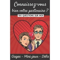 Connaissez-Vous Bien Votre Partenaire?: 100 Questions à Découvrir. pour Mieux Connaître votre Conjoint - Gages, Mini-Jeux et Défis - Jeu Coquin pour Couple - Cadeau Original Saint Valentin, Mariage ou