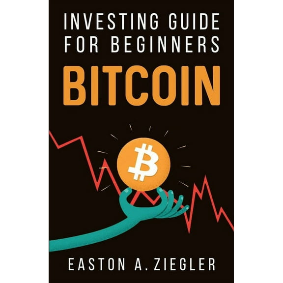 Bitcoin: Investing Guide for Beginners (Paperback)