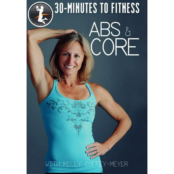 30 Minutes to Fitness: Abs and Core With Kelly Coffey-Meyer (DVD)