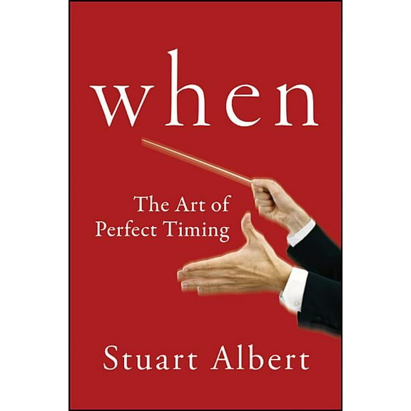 When: The Art of Perfect Timing (Hardcover)