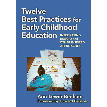 Twelve Best Practices for Early Childhood Education : Integrating Reggio and Other Inspired (Pfeffer 7 Best Practices)