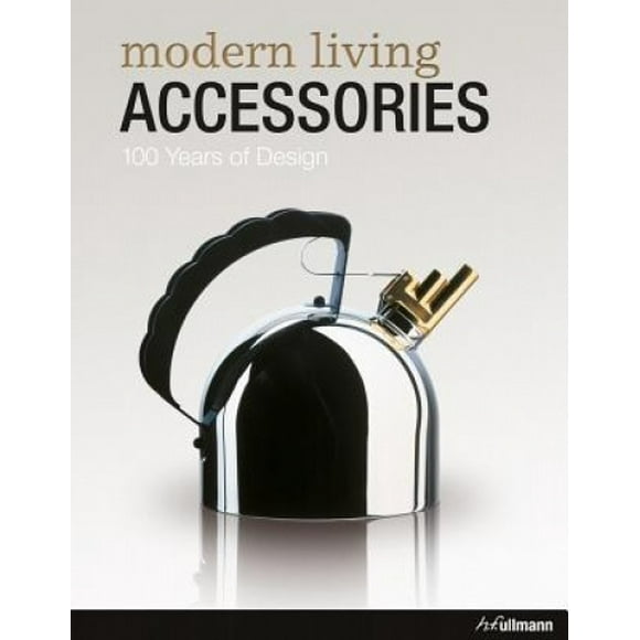 Modern Living Accessories: 100 Years of Design