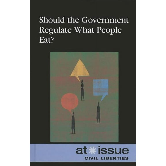 At Issue Should the Government Regulate What People Eat?, (Paperback)