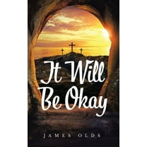 It Will Be Okay, (Hardcover)