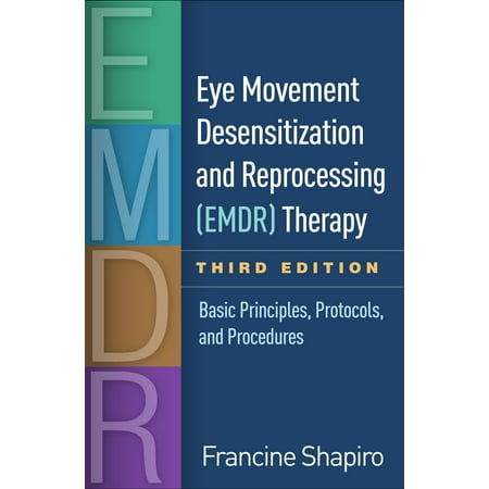 - Eye Movement Desensitization and Reprocessing (EMDR) Therapy, Third Edition : Basic Principles, Protocols, and Procedures