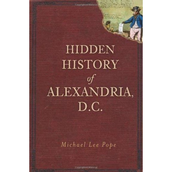 Pre-Owned Hidden History Hidden History of Alexandria, D.C., (Paperback)