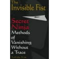 thumbnail image 1 of Pre-Owned The Invisible Fist: Secret Ninja Methods of Vanishing Without a Trace (Paperback) 0806520183 9780806520186, 1 of 1