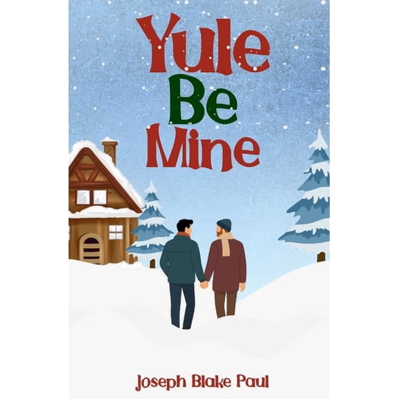 The Yule Be Yule Be Mine, Book 1, (Paperback)