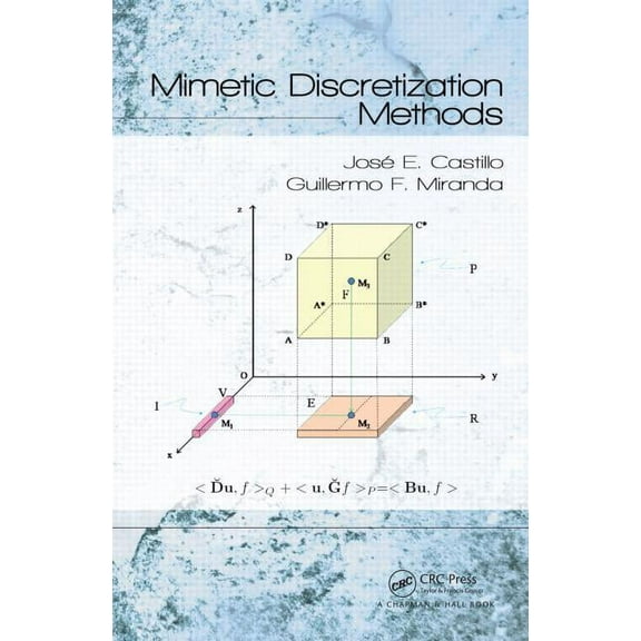 Mimetic Discretization Methods, (Hardcover)