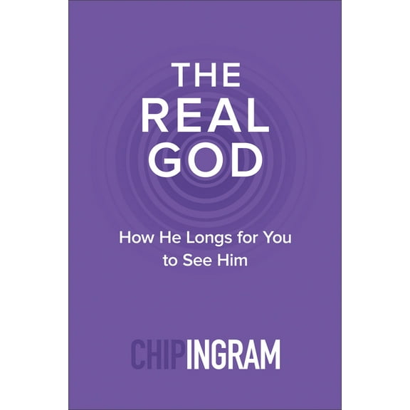 The Real God: How He Longs for You to See Him, (Paperback)