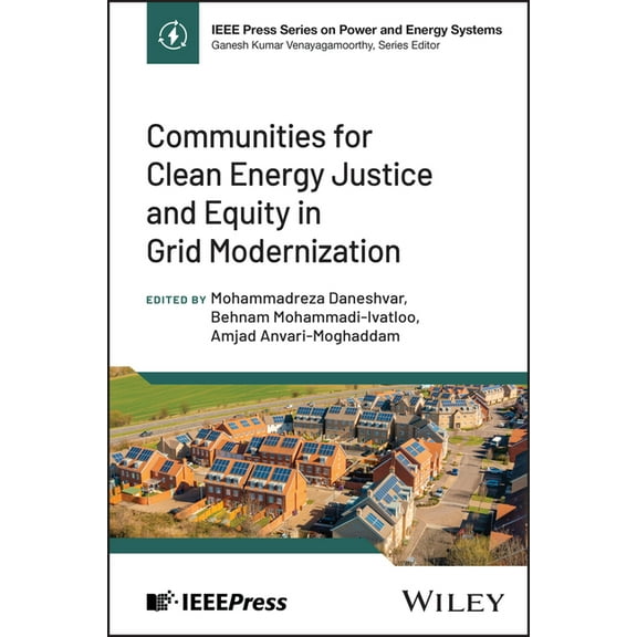 IEEE Press Power and Energy Systems Communities for Clean Energy Justice and Equity in Grid Modernization, (Hardcover)
