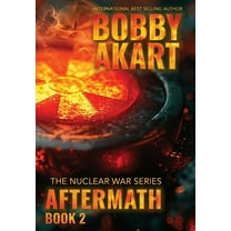 Nuclear War Aftermath 2: A Nuclear War Survival Thriller, Book 2, (Hardcover)