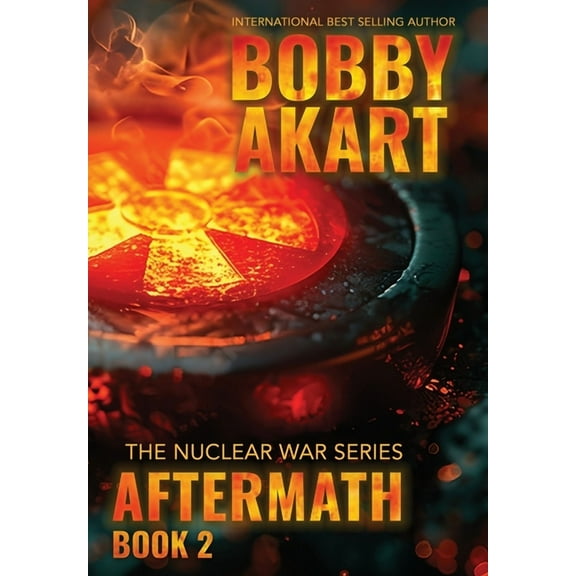 Nuclear War Aftermath 2: A Nuclear War Survival Thriller, Book 2, (Hardcover)