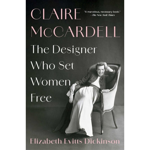 Claire McCardell: The Designer Who Set Women Free, (Paperback)
