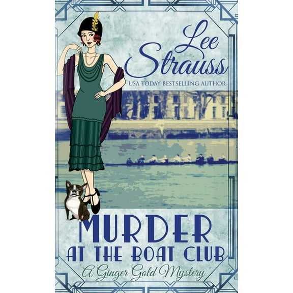 Ginger Gold Mystery Murder at the Boat Club: a cozy historical 1920s mystery, Book 9, (Paperback)