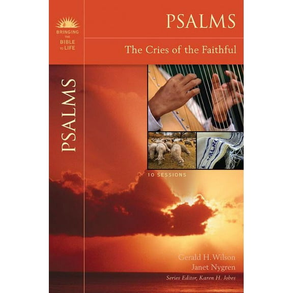 Bringing the Bible to Life Psalms: The Cries of the Faithful, (Paperback)