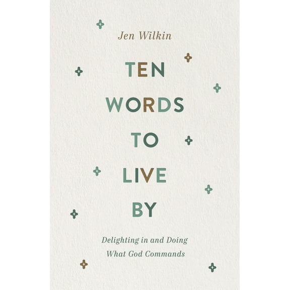Pre-Owned Ten Words to Live by: Delighting in and Doing What God Commands (Paperback) 1433566346 9781433566349
