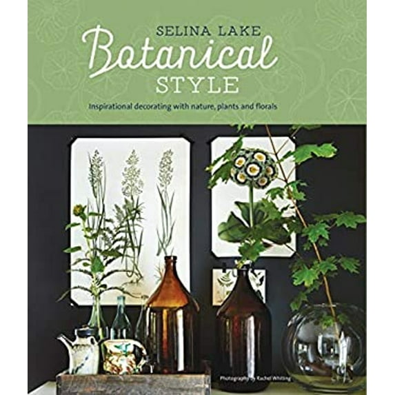 Pre-Owned Botanical Style: Inspirational Decorating with Nature, Plants and Florals (Hardcover) 1849757135 9781849757133