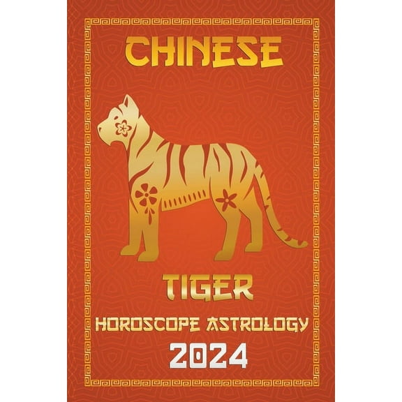 Chinese Horoscopes & Astrology 2024 Tiger Chinese Horoscope 2024, Book 3, (Paperback)