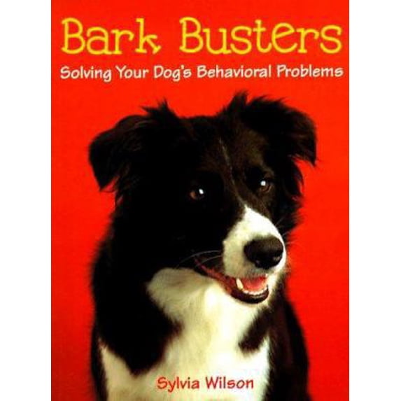 Pre-Owned Bark Busters: Solving Your Dogs Behavioral Problems (Paperback) 0895948818 9780895948816