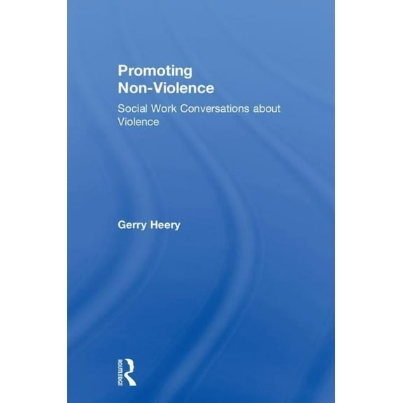 Promoting Non-Violence: Social Work Conversations about Violence, (Hardcover)