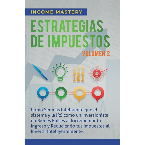 Estrategias de Impuestos: CÃ³mo Ser MÃ¡s Inteligente Que El Sistema Y La IRS CÃ³mo Un Inversionista En Bienes RaÃ­ces Al Inc, (Hardcover)
