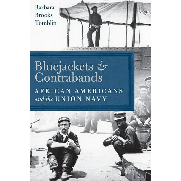 Bluejackets and Contrabands: African Americans and the Union Navy, (Paperback)