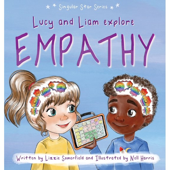 Singular Star Lucy and Liam Explore Empathy, Book 1, (Hardcover)