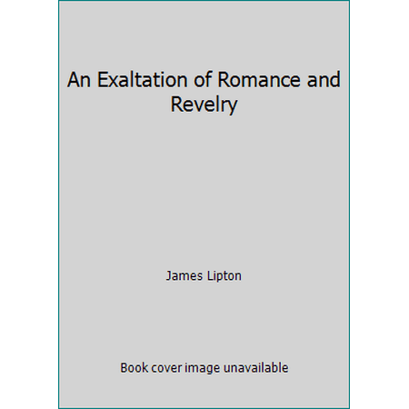 An Exaltation of Romance and Revelry [Hardcover - Used]