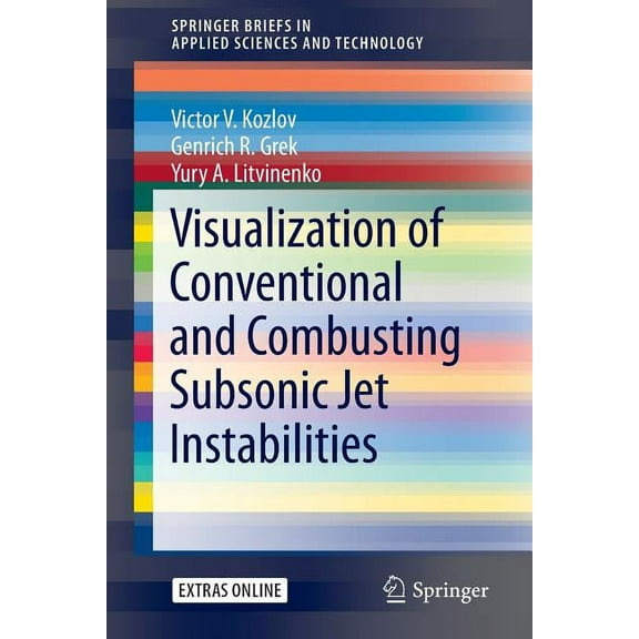 Springerbriefs in Applied Sciences and T Visualization of Conventional and Combusting Subsonic Jet Instabilities, (Paperback)