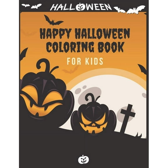 Happy Halloween Coloring Book For kids: (Halloween coloring Book for kids Toddlers and Preschoolers) - Halloween Gift fo