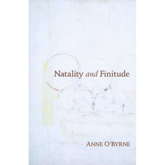 Studies in Continental Thought Natality and Finitude, (Paperback)