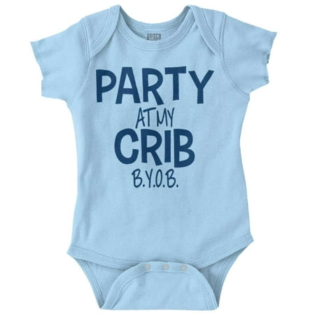 

Brisco Brands Party At My Crib BYOB Funny Unisex Baby Bodysuits