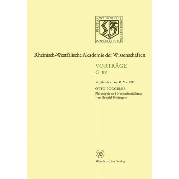Philosophie und Nationalsozialismus - am Beispiel Heideggers: 39. Jahresfeier am 31. Mai 1989, (Paperback)