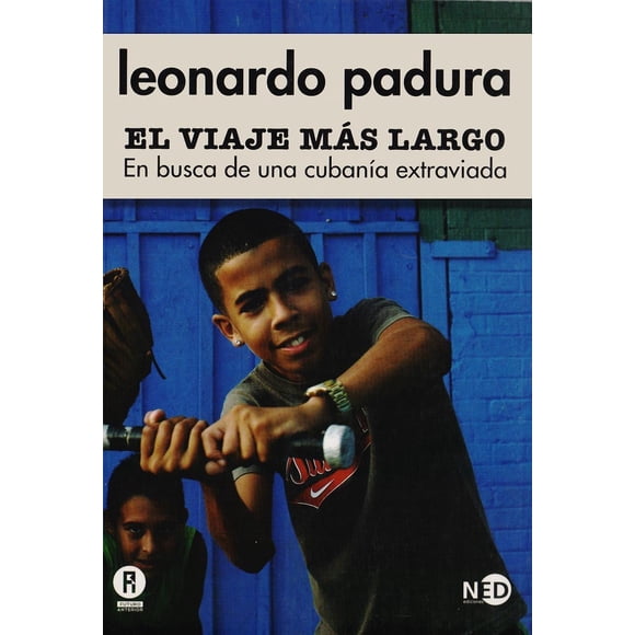 Viaje más largo, El. En busca de una cubanía extraviada NED ediciones 9788494236426