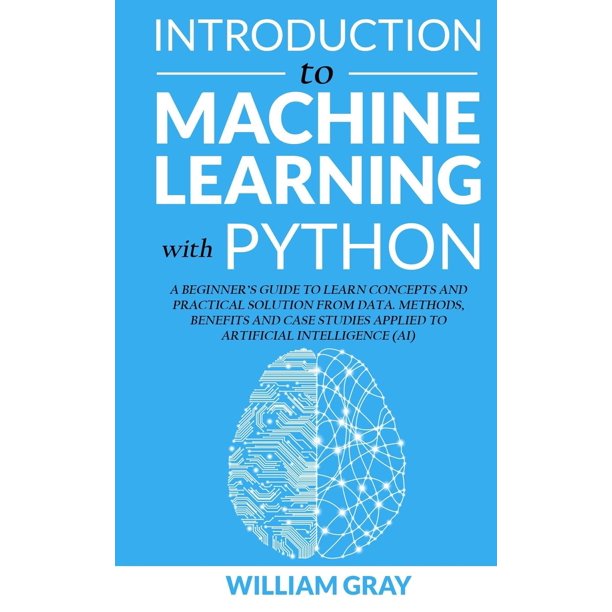 Introduction to Machine Learning with Python : A Beginner's Guide To ...
